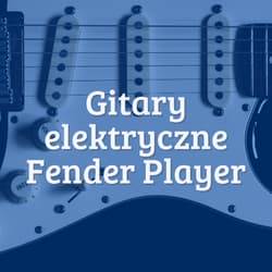 gitary elektryczne fender player